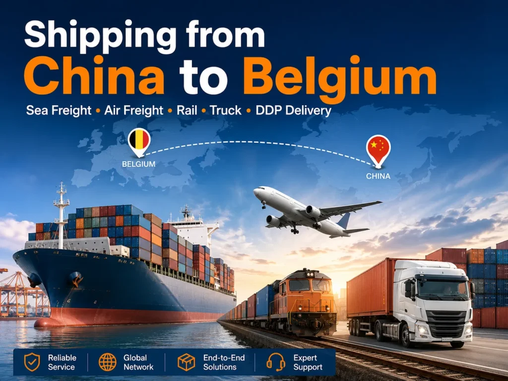 Shipping from China to Belgium by sea freight, air freight, rail, truck and DDP delivery