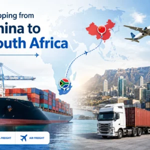 Shipping from China to South Africa freight route showing sea freight, air freight, container shipping and logistics delivery from China to South Africa.
