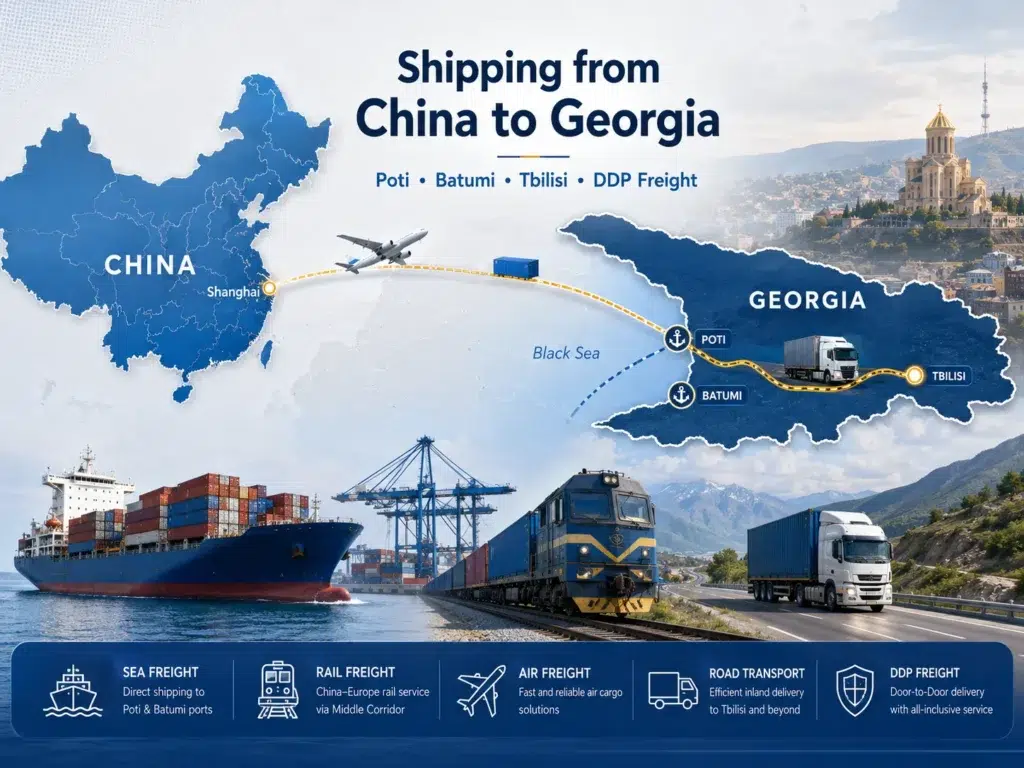 Shipping from China to Georgia with sea freight to Poti and Batumi, Tbilisi delivery, Middle Corridor rail freight, air freight and DDP logistics service