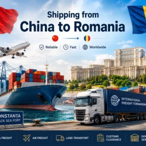 Shipping from China to Romania with sea freight via Constanța, air freight to Bucharest, rail freight, truck delivery, DDP shipping and customs clearance