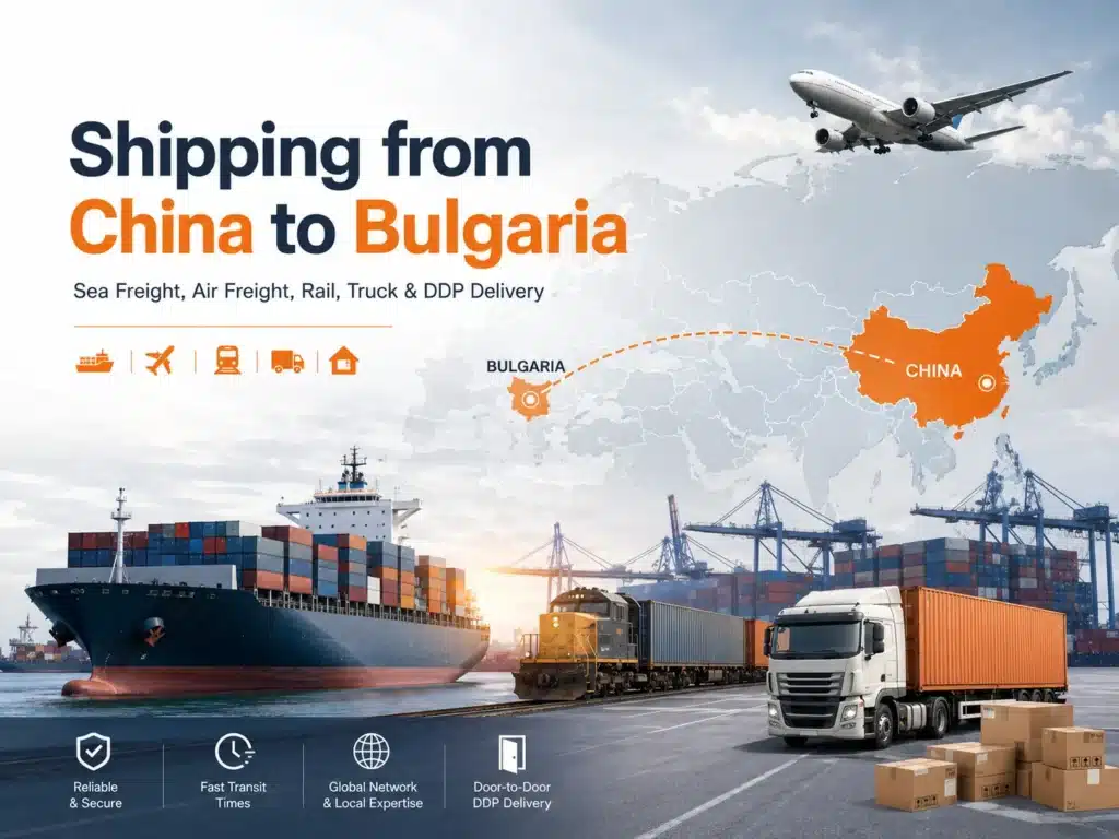Shipping from China to Bulgaria by sea freight, air freight, rail, truck and DDP door-to-door delivery with EU customs clearance